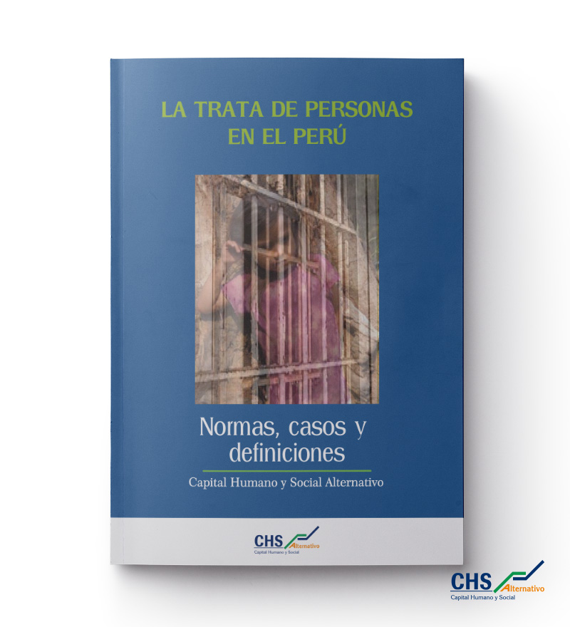 La trata de Personas en el Perú: Normas, casos y definiciones 2017