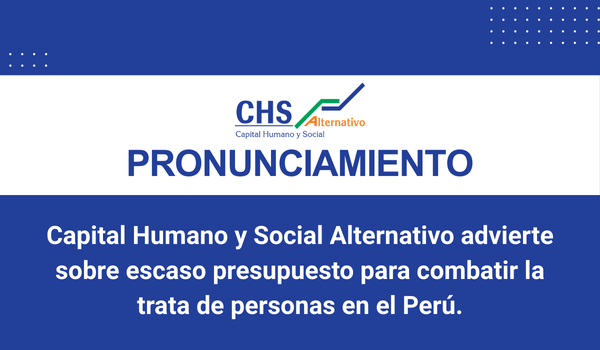 CHS Alternativo advierte sobre escaso presupuesto para combatir la trata de personas en el Perú
